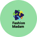 Business logo of Fashion Madam
