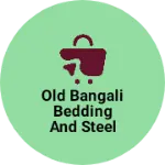 Business logo of Old bangali bedding and steel furniture
