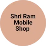 Business logo of Shri ram mobile Shop