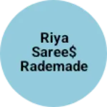 Business logo of Riya Saree$Rademade Centare