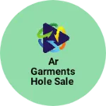Business logo of AR Garments hole sale