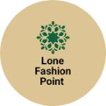 Business logo of Lone fashion point