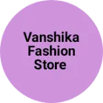 Business logo of Vanshika fashion store