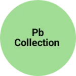 Business logo of PB COLLECTION