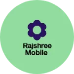 Business logo of Rajshree mobile