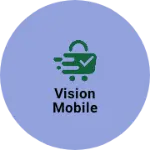 Business logo of Vision mobile