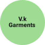 Business logo of V.k garments