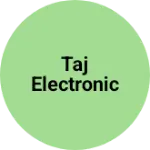 Business logo of Taj electronic
