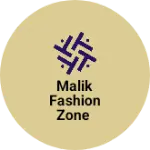 Business logo of Malik Fashion Zone