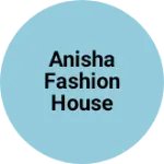 Business logo of Anisha Fashion house