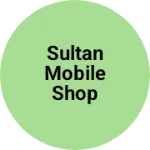 Business logo of Sultan Mobile shop