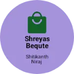 Business logo of Shreyas bequte