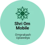 Business logo of Shri om mobile