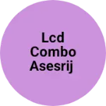 Business logo of Lcd combo asesrij