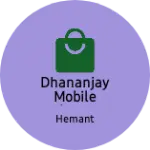 Business logo of Dhananjay mobile shopee