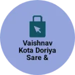 Business logo of Vaishnav kota doriya sare & suits