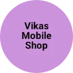 Business logo of vikas mobile Shop