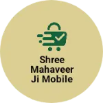 Business logo of Shree mahaveer ji mobile electronic