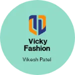 Business logo of VICKY FASHION