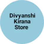 Business logo of Divyanshi kirana store