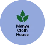 Business logo of Manya cloth House
