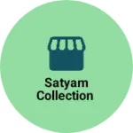 Business logo of Satyam collection based out of Mumbai