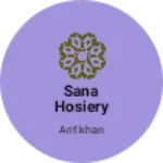 Business logo of Sana hosiery