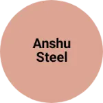 Business logo of Anshu steel