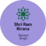 Business logo of Shri ram kirana store