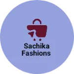 Business logo of Sachika Fashions