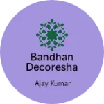 Business logo of Bandhan decoreshan