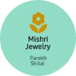 Business logo of Mishri jewelry