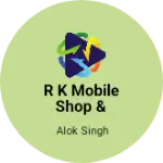 Business logo of R k mobile shop & electronics