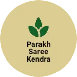 Business logo of Parakh Saree Kendra