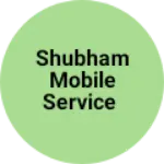 Business logo of Shubham mobile service