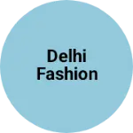 Business logo of Delhi Fashion