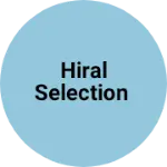 Business logo of Hiral selection