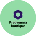 Business logo of PradyumnaBoutique