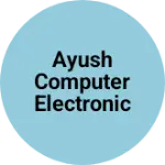 Business logo of Ayush computer electronic and mobile shop