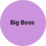 Business logo of BIG BOSS
