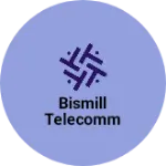 Business logo of Bismill telecomm