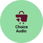 Business logo of Choice Audio
