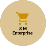 Business logo of S M Enterprise