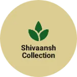 Business logo of Shivaansh collection