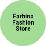 Business logo of Farhina fashion store