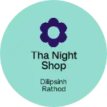 Business logo of Tha night shop