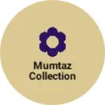 Business logo of Mumtaz collection