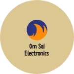 Business logo of Om Sai electronics