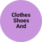 Business logo of Clothes shoes and slippers