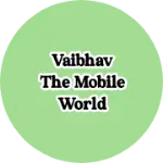 Business logo of Vaibhav The Mobile World